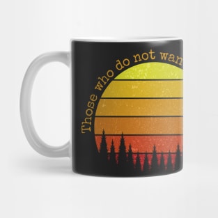 Those who do not wander are lost Mug